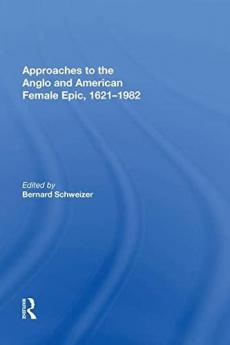 Approaches to the Anglo and American Female Epic 1621-1982