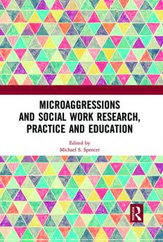 Microaggressions and Social Work Research Practice and Education