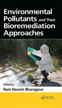 Environmental Pollutants and their Bioremediation Approaches