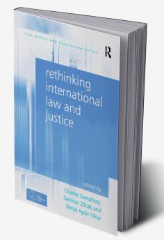 Rethinking International Law and Justice