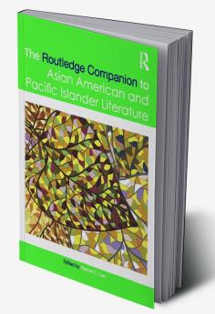 Routledge Companion to Asian American and Pacific Islander Literature