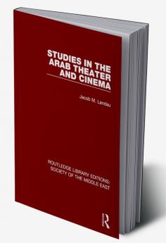 Studies in the Arab Theater and Cinema