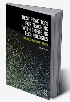 Best Practices for Teaching with Emerging Technologies