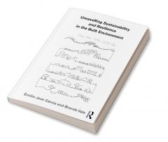 Unravelling Sustainability and Resilience in the Built Environment