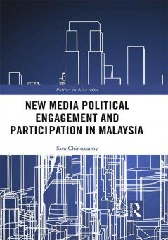 New Media Political Engagement And Participation in Malaysia