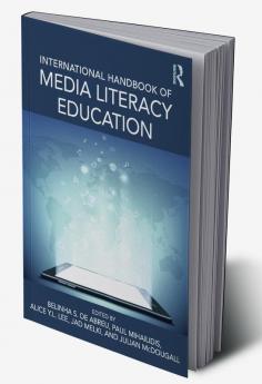 International Handbook of Media Literacy Education