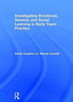 Investigating Emotional Sensory and Social Learning in Early Years Practice