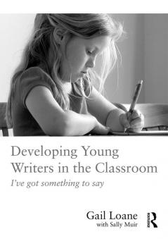 Developing Young Writers in the Classroom