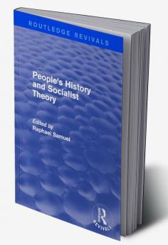 People's History and Socialist Theory (Routledge Revivals)