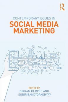 Contemporary Issues in Social Media Marketing