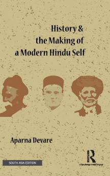 History and the Making of a Modern Hindu Self