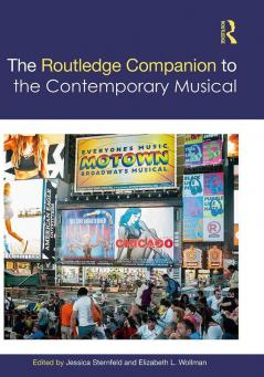The Routledge Companion to the Contemporary Musical