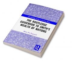 Routledge Guidebook to Smith's Wealth of Nations