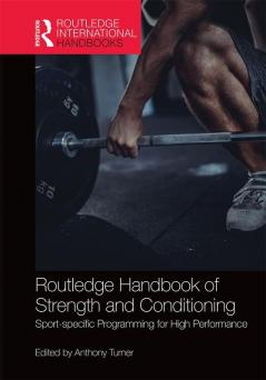 ROUTLEDGE HANDBOOK OF STRENGTH AND CONDITIONING