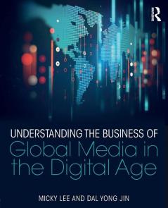 Understanding the Business of Global Media in the Digital Age