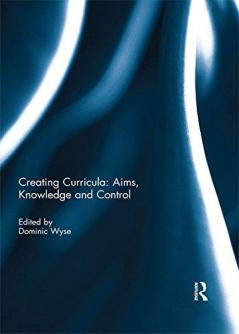 Creating Curricula: Aims Knowledge and Control