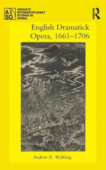 English Dramatick Opera 1661–1706