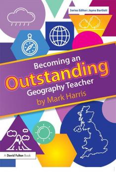 Becoming an Outstanding Geography Teacher