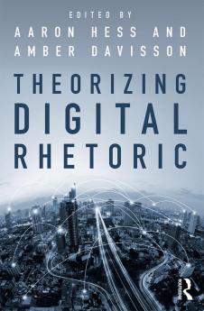 Theorizing Digital Rhetoric