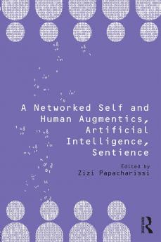 Networked Self and Human Augmentics Artificial Intelligence Sentience