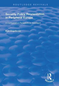 Security Policy Reorientation in Peripheral Europe