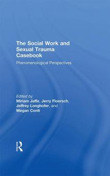 Social Work and Sexual Trauma Casebook