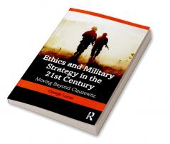 Ethics and Military Strategy in the 21st Century