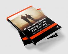 Ethics and Military Strategy in the 21st Century