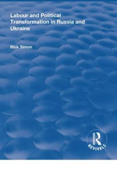 Labour and Political Transformation in Russia and Ukraine