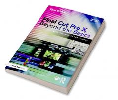 Final Cut Pro X Beyond the Basics