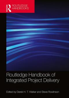 Routledge Handbook of Integrated Project Delivery