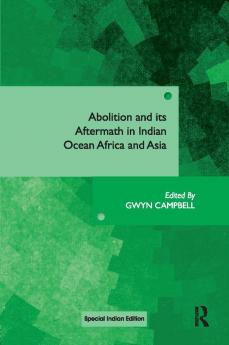 Abolition and Its Aftermath in the Indian Ocean Africa and Asia