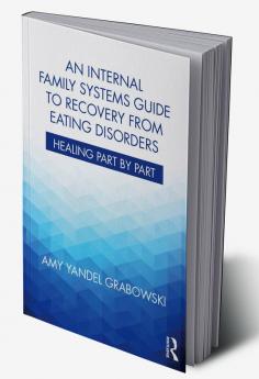 Internal Family Systems Guide to Recovery from Eating Disorders