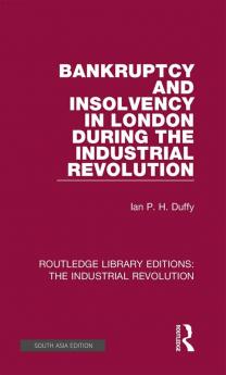 Bankruptcy and Insolvency in London During the Industrial Revolution