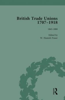 British Trade Unions 1707-1918 Part II Volume 5