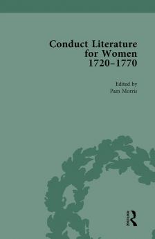 Conduct Literature for Women Part III 1720-1770 Vol 6