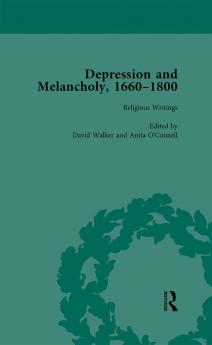 Depression and Melancholy 1660-1800 Vol 1