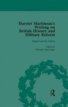 Harriet Martineau's Writing on British History and Military Reform Vol 6