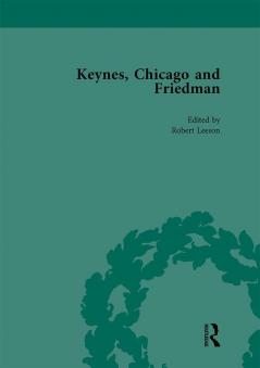 Keynes Chicago and Friedman Volume 2