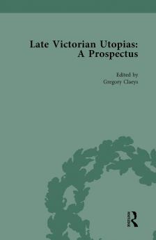 Late Victorian Utopias: A Prospectus Volume 3