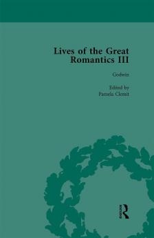 Lives of the Great Romantics Part III Volume 1