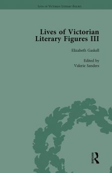 Lives of Victorian Literary Figures Part III Volume 1