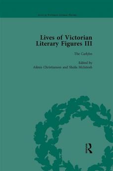 Lives of Victorian Literary Figures Part III Volume 2