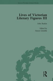 Lives of Victorian Literary Figures Part III Volume 3