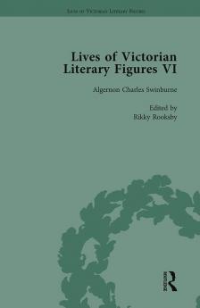 Lives of Victorian Literary Figures Part VI Volume 3