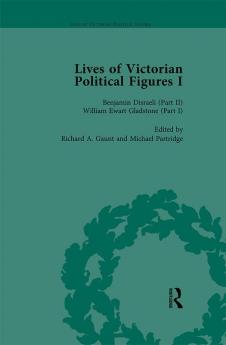 Lives of Victorian Political Figures Part I Volume 3