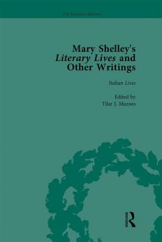 Mary Shelley's Literary Lives and Other Writings Volume 1