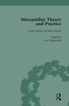 Mercantilist Theory and Practice Vol 1