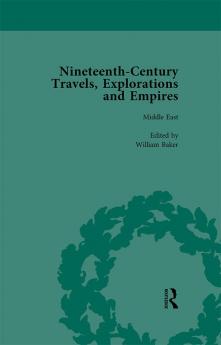 Nineteenth-Century Travels Explorations and Empires Part II Vol 5