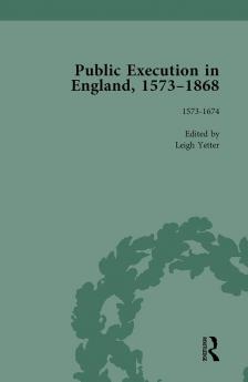 Public Execution in England 1573-1868 Part I Vol 1